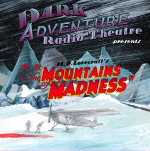 Dark Adventure Radio Theatre Mountains of Madness Cover Dark Adventure Radio Theatre Mountains of Madness Cover